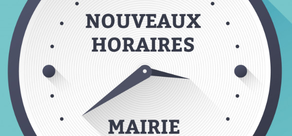 Nouveaux horaires de la mairie Nouveaux horaires de la mairie